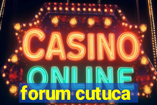 forum cutuca